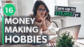 16 Hobbies that Make Money - How $72,052 per Year is Within Reach 🧙‍♂️