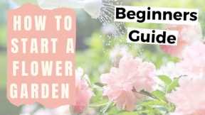 How to Start a Flower Garden for Beginners - Home Gardening for Beginners Flowers