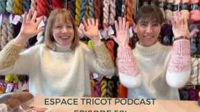 Espace Tricot Knitting Podcast Episode 50