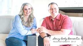 LIVING WITH LEWY BODY DEMENTIA | EP.17 FRUSTRATIONS ARE HIGH AS WE PROGRESS
