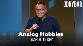 These Hobbies Definitely Aren't For Everyone. Jason Allen King