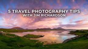 5 Tips for Travel Photography from National Geographic Photographer Jim Richardson