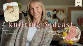 That creative spring energy | Vanilla socks, Moon Set Tee, test knitting | Knitting Podcast Ep. 8