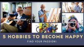 Best 5 Hobbies to Become Happy | Hobbies for Women | Hobbies that Becomes Person Happy