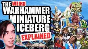 The Weird Warhammer Miniature Iceberg Explained