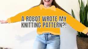 AI wrote my knitting pattern… sort of??