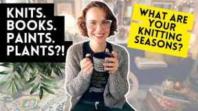 Knitting Podcast: What are your KNITTING SEASONS? 🪴🎨🧶