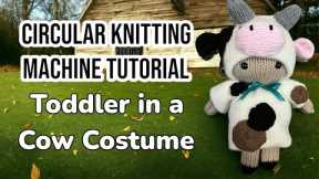 CIRCULAR KNITTING MACHINE TUTORIAL / PATTERN: A Toddler in a Cow Costume