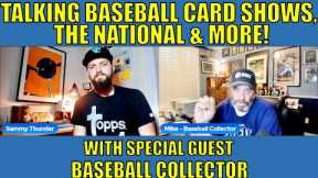 Talking The National Baseball Card Show and Collecting Vintage with @BaseballCollector