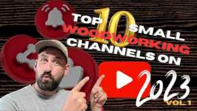 Top 10 SMALL Woodworking Channels on YouTube | SUBSCRIBE AND SUPPORT!