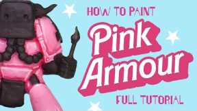 How to Paint Bright Pink Armour!