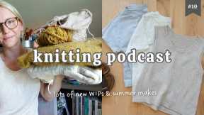 Let's catch up! Summer making round-up, a bit of sewing, and forever WIPs? | Knitting Podcast Ep. 10