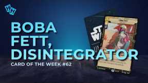 Boba Fett, Disintegrator (Star Wars Unlimited) || Card of the Week #62