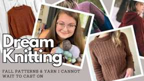 Dream Fall Knitting - Patterns & Yarn I Cannot Wait to Cast On - Knitting Podcast