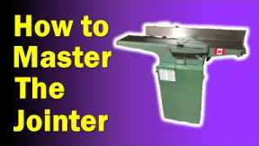 Woodworking For Beginners | How to Master the Jointer