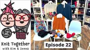 Knit Together with Kim & Jonna - Episode 22: Lunenburg Pullover, Audrey Top, Papillon, and MORE!