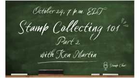 Stamp Chat 2023, Episode 9: Stamp Collecting 101, Pt. 2, with APS Director of Expertizing Ken Martin