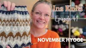 Cozy November hygge knitting🪴🧶 - Episode 49 by Ina Knits