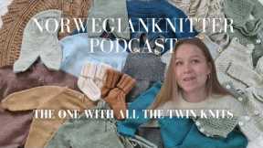 The One With All The Twin Knits// Norwegianknitter Knitting Podcast Special