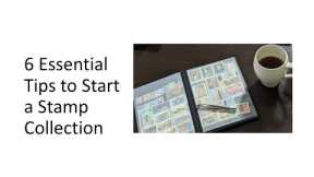 6 Essential Tips to Start a Stamp Collection