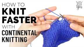 How to Knit FASTER with Continental Knitting | Yay For Yarn