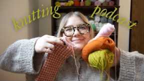 cardigan test knit, knitting fails, & a yarn haul | knitting podcast