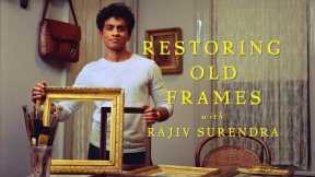 Restoring Old Frames with Rajiv Surendra (Picture Frames)