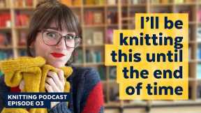 The No Frills Cardigan I'll Be Knitting Forever + A New Cast-On | KNITTING PODCAST | Episode 3