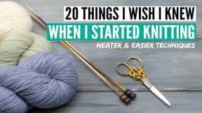 20 things I wish I knew when I started knitting -   sharing my tips from over 30 years as a knitter
