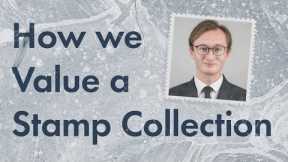 Stamp collecting for beginners: How we value a collection