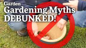 Gardening Myths Debunked