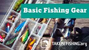 Basic Fishing Gear | Fishing for Beginners