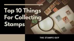 10 top things you need for collecting stamps