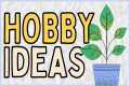 200+ Hobby Ideas (Hobbies to Try from 