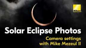 Solar Eclipse Photography Tips from Nikon | Best Camera Settings | 2024 Solar Eclipse Guide