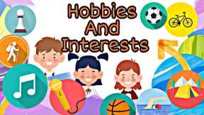 Hobbies and Interests for Kids|Educational Channel |English Vocabulary
