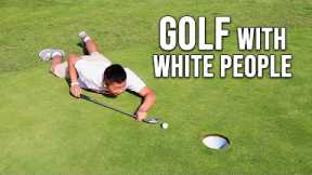 First time golfing with white people