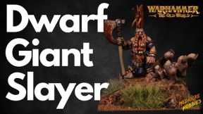 Old World Diaries: Dwarves! Painting a Dwarf Giantslayer for #theoldworld!