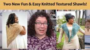 Two New Fun and Easy Shawl Knitting Patterns