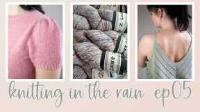 Knitting in the rain 05 - New patterns, old favorites and knitting fails 🎀 // Knitting Podcast