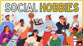 SOCIAL HOBBIES | Hobby Ideas to Socialize and Meet New People 📚 🎨 👨‍👩‍👧‍👦