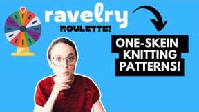 3 Random ONE-SKEIN Knitting Patterns! #ravelryroulette