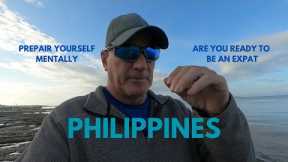EXPAT LIVING IN THE PHILIPPINES.  (ARE YOU MENTALLY PREPAIRED?)