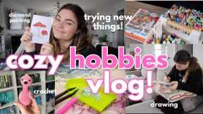 COZY HOBBY VLOG: trying NEW hobbies! | crochet, diamond painting, drawing
