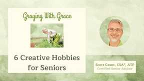 6 Creative Hobbies for Seniors