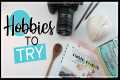 Hobbies to Do At Home | Start a Hobby 
