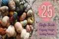 25 One-Skein Patterns for That