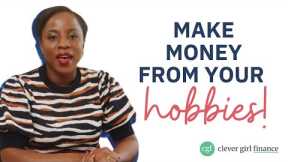 15 Hobbies That Can Make You Money! | Clever Girl Finance