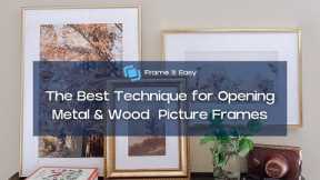 The Best Technique for Opening Metal & Wood Picture Frames