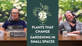 Meet the Incredible Changing Plants and Learn About Gardening in Small Spaces | 93
